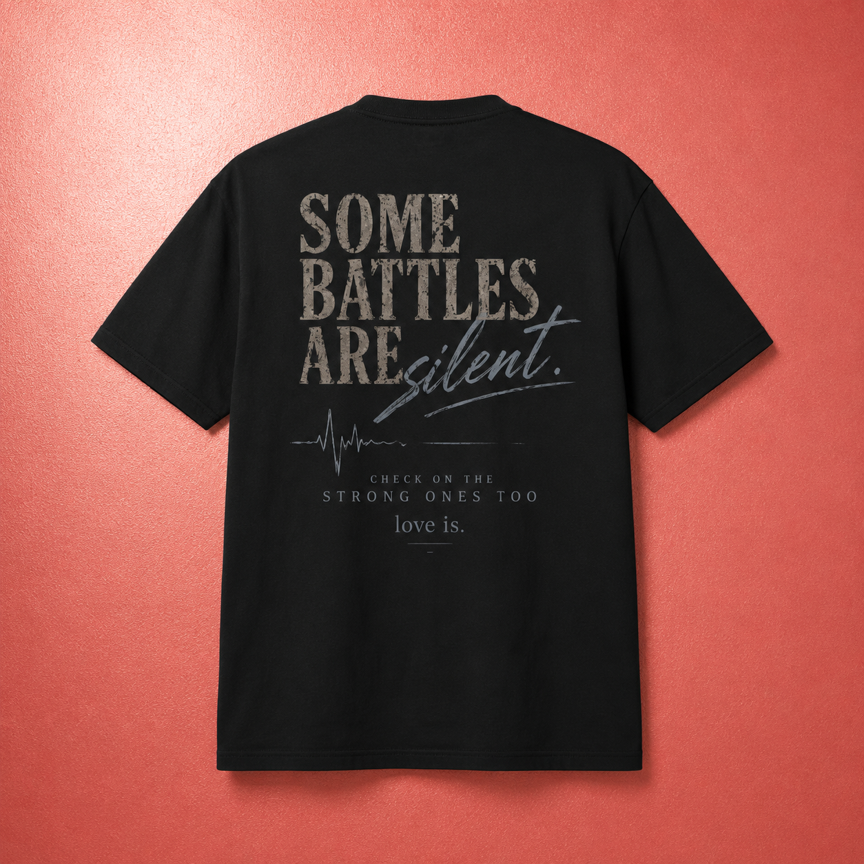 Black love is. t-shirt with Some Battles Are Silent design and heartbeat graphic promoting mental health awareness and emotional support.