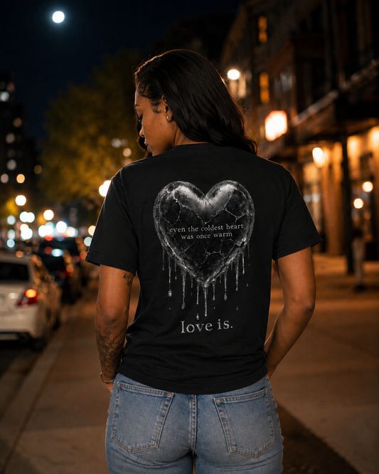 love is. Even the Coldest Heart Was Once Warm | Healing Graphic Tee