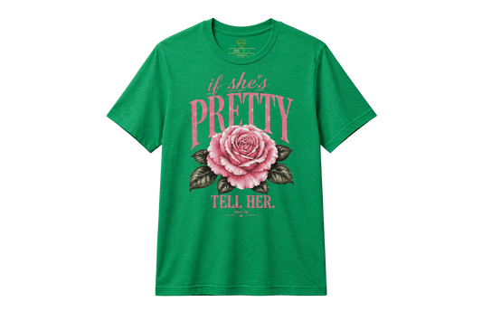 If She’s Pretty, Tell Her | Inspirational Rose Graphic Tee | love is.