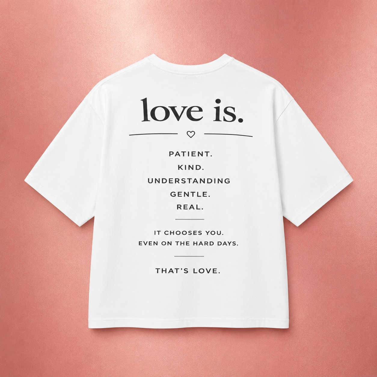 Back view of white love is. Christian t-shirt featuring the words patient, kind, understanding, gentle, and real with inspirational faith-based messaging.